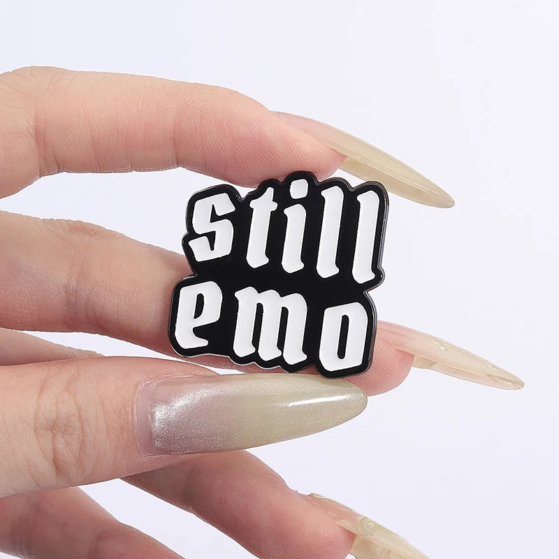 Still Emo Enamel Pin Funny Quote Cries In Emo Retired Emo Kid Mental Health Brooches Lapel Badge Jewelry Gifts for Friends