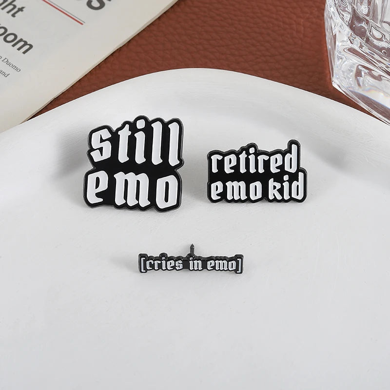 Still Emo Enamel Pin Funny Quote Cries In Emo Retired Emo Kid Mental Health Brooches Lapel Badge Jewelry Gifts for Friends
