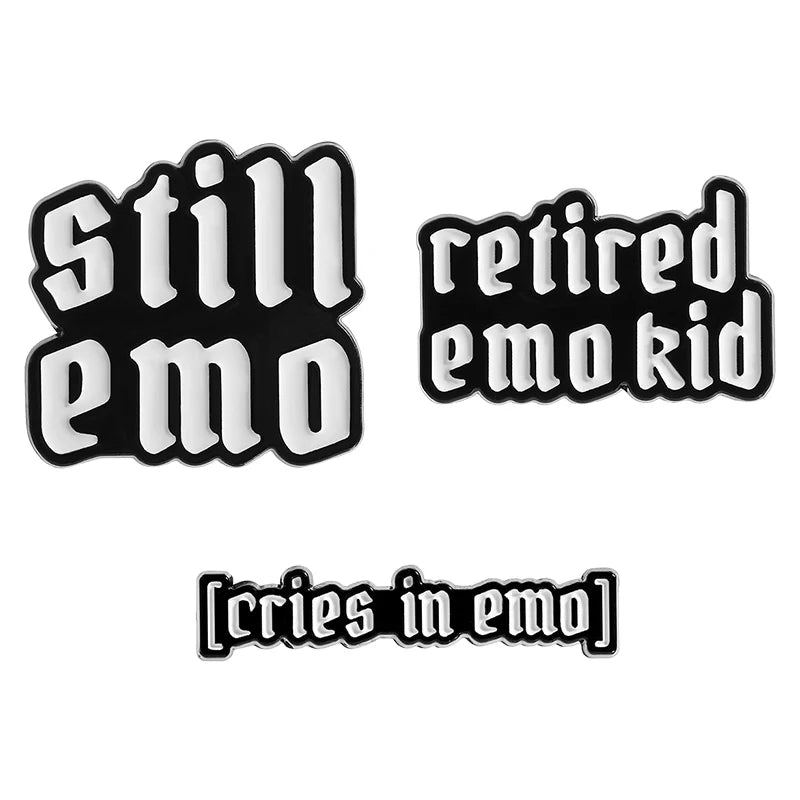 Still Emo Enamel Pin Funny Quote Cries In Emo Retired Emo Kid Mental Health Brooches Lapel Badge Jewelry Gifts for Friends